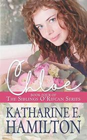 Chloe: Book Four of the Siblings O'Rifcan Series