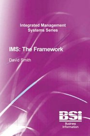 IMS: The Framework (Integrated Management Systems)