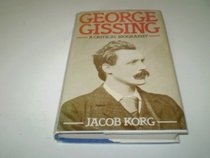 George Gissing: A Critical Biography