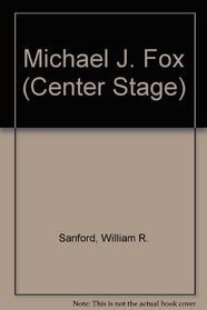 Michael J. Fox (Center Stage)