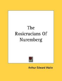The Rosicrucians Of Nuremberg