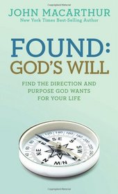 Found: God's Will (John MacArthur Study)