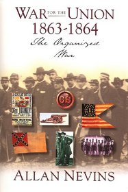 War for the Union 1863-1864: The Organized War