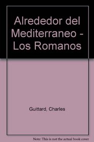 Alrededor del Mediterraneo - Los Romanos (Pueblos del Pasado) (Spanish Edition)