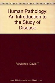 Human Pathology: An Introduction to the Study of Disease