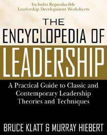 The Encyclopedia of Leadership: A Practical Guide to Popular Leadership Theories and Techniques