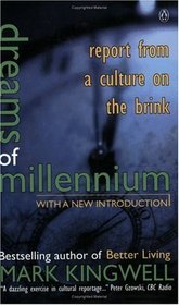 Dreams of the Millennium: Report from a Culture on the Brink