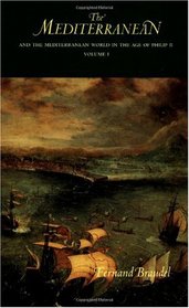 The Mediterranean and the Mediterranean World in the Age of Philip II, Vol. 1