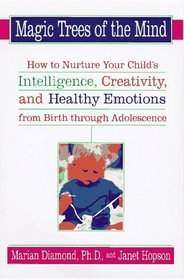 The Magic Trees of the Mind : An Innovative pgm Nurture your Child's Intelligence Creativity Healthy Emotions