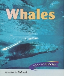 Soar to Success: Soar to Success Student Book Level 4 Wk 25 Whales