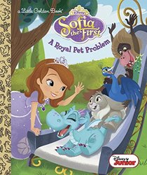 A Royal Pet Problem (Disney Junior: Sofia the First) (Little Golden Book)