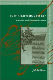 Is It Righteous to Be? Interviews with Emmanuel Levinas