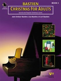 Bastien Christmas for Adults - Sacred and Popular Christmas Carols - Piano Book 2 (Bastien Adult Piano Course, 2)