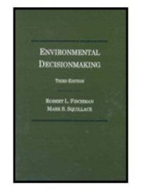 Environmental Decisionmaking : Environmental Decisionmaking: Statutes and Regulations