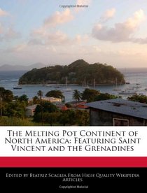The Melting Pot Continent of North America: Featuring Saint Vincent and the Grenadines