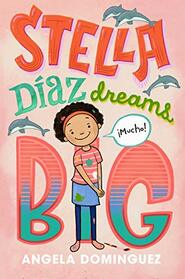 Stella Daz Dreams Big (Stella Diaz, 3)