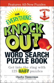 The Everything Knock Out Word Search Puzzle Book: Lightweight Round 1: Get into the ring with 125 easy puzzles (Everything Series)