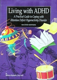 Living With ADHD: A Practical Guide to Coping With Attention Deficit Hyperactivity Disorder