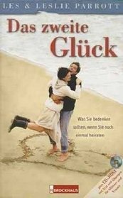 Das zweite Glck. Was Sie bedenken sollten, wenn Sie noch einmal heiraten.