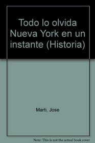 Todo lo olvida Nueva York en un instante (Historia) (Spanish Edition)