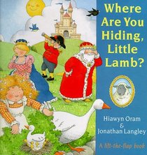 Where Are You Hiding, Little Lamb? (A Lift-the-flap Book)
