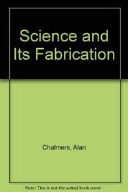 Science and Its Fabrication