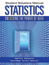 Statistics, Student Solutions Manual: Unlocking the Power of Data