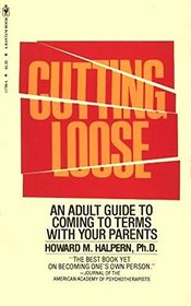 Cutting Loose: An Adult Guide toComing to Terms with Your Parents