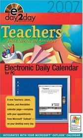 Teachers: Jokes, Quotes, and Anecdotes: 2007 eDay2Day Calendar (E Day 2 Day Calendar)