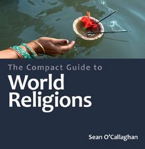 The Compact Guide to World Religions (Compact Encyclopedia)