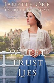 Where Trust Lies (Return to the Canadian West, Bk 2)