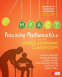 Teaching Mathematics in the Visible Learning Classroom, Grades 6-8 (Corwin Mathematics)