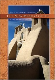 The New Mexico Guide: The Definitive Guide To The Land Of Enchantment (New Mexico Guide)