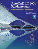 Autocad Lt 2004 Fundamentals: Drafting Abd Design Applications