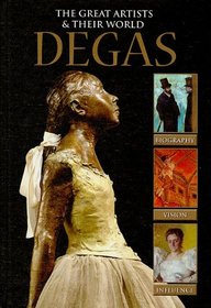 Degas (Great Artists & Their World)