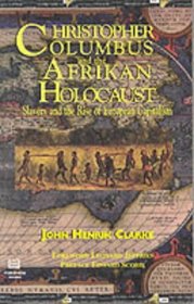 Christopher Columbus and the Afrikan Holocaust: Slavery and the Rise of European Capitalism