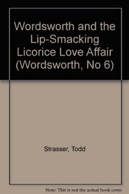 Wordsworth and the Lip-Smacking Licorice Love Affair (Wordsworth, No 6)