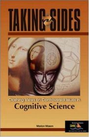 Taking Sides: Clashing Views on Controversial Issues in Cognitive Science (Taking Sides)