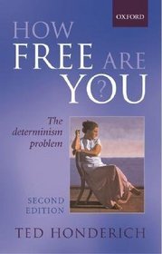 How Free Are You?: The Determinism Problem