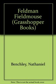 Feldman Fieldmouse (Grasshopper Books)