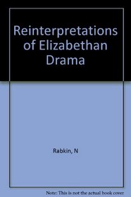 Reinterpretations of Elizabethan Drama