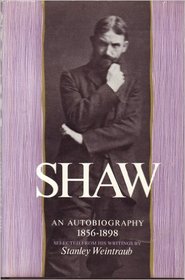 Shaw: An Autobiography 1856 - 1898