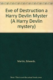 Eve of Destruction a Harry Devlin Myster (A Harry Devlin mystery)