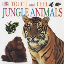 DK Touch and Feel: Jungle Animals (DK Touch and Feel)