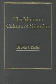 The Mormon Culture of Salvation: Force, Grace and Glory