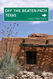 Texas Off the Beaten Path, 9th: A Guide to Unique Places (Off the Beaten Path Series)
