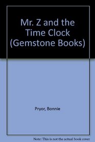 Mr. Z and the Time Clock (Gemstone Books)