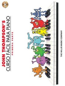 John Thompson's Curso Facil Para Piano: John Thompson's Easiest Piano Course in Spanish, Part 1 - Book/CD Pack (Willis)