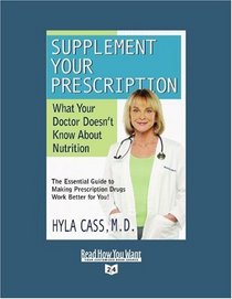 Supplement Your Prescription (Volume 1 of 2) (Easyread Super Large 24pt Edition): What Your Doctor Doesn't Know About Nutrition