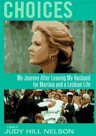 Choices: My Journey After Leaving My Husband for Martina and a Lesbian Life